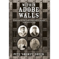 Within Adobe Walls: A history of the Yuma Territorial Prison from 1875 to 1909 - Hardcover