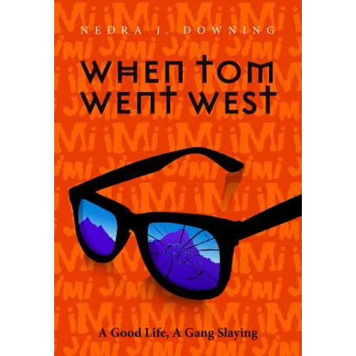 When Tom Went West: A Good Life, A Gang Slaying - Paperback