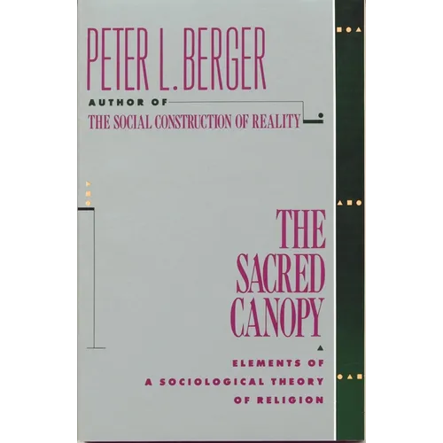 The Sacred Canopy: Elements of a Sociological Theory of Religion - Paperback