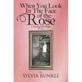 When You Look in the Face of the Rose: Channeled Writings - Paperback