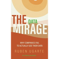Data Mirage: Why Companies Fail to Actually Use Their Data - Hardcover