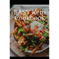 Easy Keto Cooking: A Simple KETO Cookbook - Paperback