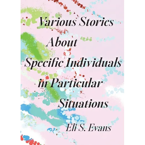 Various Stories About Specific Individuals in Particular Situations - Paperback