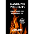 Handling Infidelity: What to Do When Your Partner Cheats You - Paperback