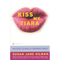 Kiss My Tiara - Paperback