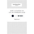 How I Learned to Let My Workers Lead - Hardcover