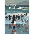 Family Portraits: Children in Impressionist Art - Hardcover