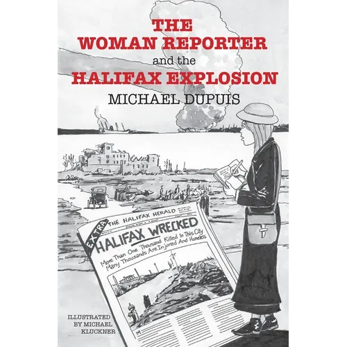 The Woman Reporter and the Halifax Explosion - Paperback
