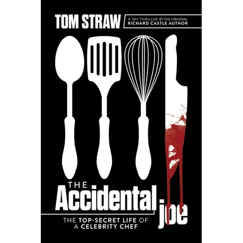 The Accidental Joe: The Top-Secret Life of a Celebrity Chef - Hardcover