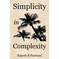 Simplicity in Complexity: An Introduction to Complex Systems - Paperback