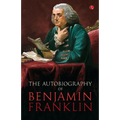 The Autobilgraphy of Benjamin Franklin - Paperback