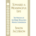 Toward a Meaningful Life: The Wisdom of the Rebbe Menachem Mendel Schneerson - Paperback