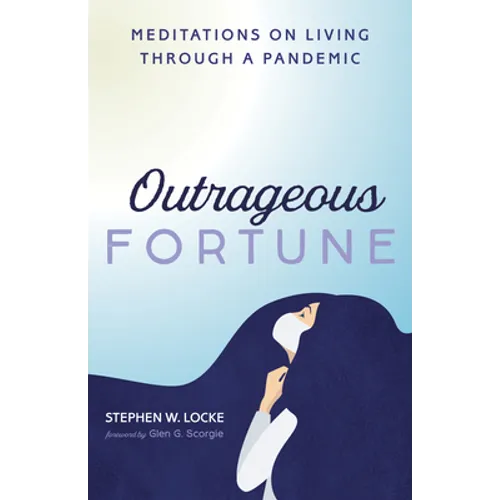 Outrageous Fortune: Meditations on Living Through a Pandemic - Hardcover