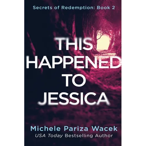 This Happened to Jessica: A Secrets of Redemption Novel - Paperback