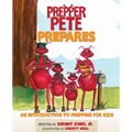 Prepper Pete Prepares: An Introduction to Prepping for Kids - Paperback