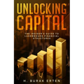 Unlocking Capital: The Insider's Guide to Luxembourg Financial Structures - Paperback