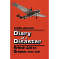 Diary of a Disaster: British Aid to Greece, 1940-1941 - Paperback