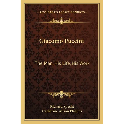 Giacomo Puccini: The Man, His Life, His Work - Paperback