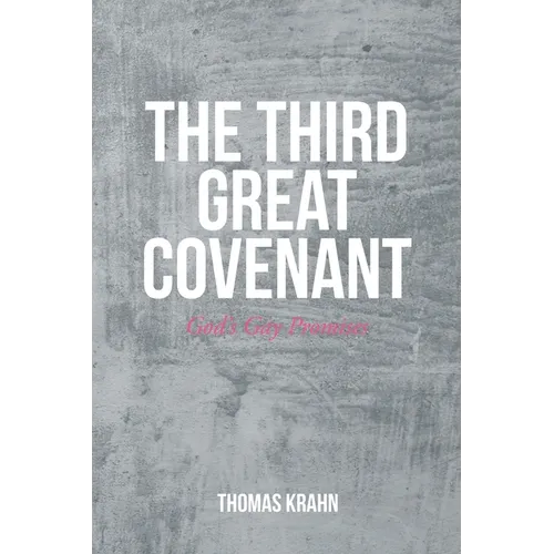 The Third Great Covenant: God's Gay Promises - Paperback