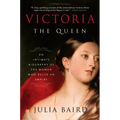 Victoria: The Queen: An Intimate Biography of the Woman Who Ruled an Empire - Paperback