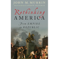 Rethinking America: From Empire to Republic - Hardcover