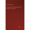 La corte de Carlos II, comedia histórica en dos partes y seis cuadros - Hardcover