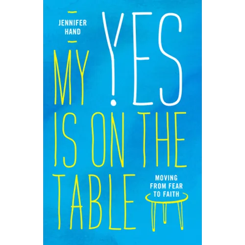 My Yes Is on the Table: Moving from Fear to Faith - Paperback