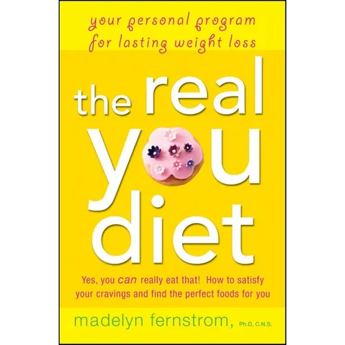 The Real You Diet: Your Personal Program for Lasting Weight Loss - Hardcover