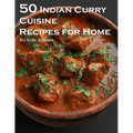 50 Indian Curry Creation Recipes for Home - Paperback
