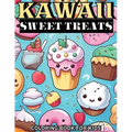 Kawaii Sweet Treats Coloring Book for Kids: 50 Cute & Easy to Color Cupcakes, Ice Creams, Cakes, Donuts, Candies and Much More - Paperback