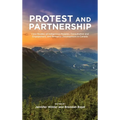 Protest and Parternship: Case Studies of Indigenous Peoples, Consultation and Engagement, and Resource Development in Canada - Hardcover