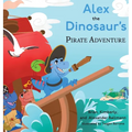 Alex the Dinosaur's Pirate Adventure - Hardcover