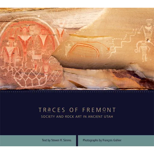 Traces of Fremont: Society and Rock Art in Ancient Utah - Paperback