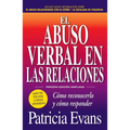 El Abuso Verbal En Las Relaciones (the Verbally Abusive Relationship): Como Reconocerlo Y Como Responder - Paperback