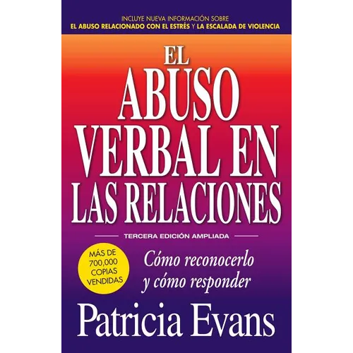 El Abuso Verbal En Las Relaciones (the Verbally Abusive Relationship): Como Reconocerlo Y Como Responder - Paperback
