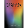 Psychic Vampires: Protection from Energy Predators & Parasites - Paperback