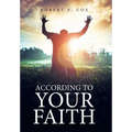 According to Your Faith - Hardcover