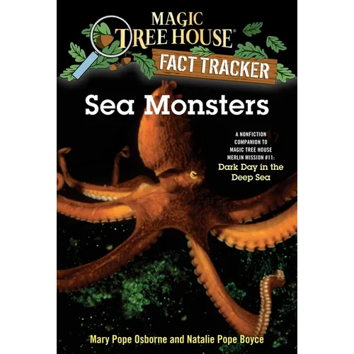 Sea Monsters: A Nonfiction Companion to Magic Tree House Merlin Mission #11: Dark Day in the Deep Sea - Paperback