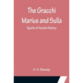 The Gracchi Marius and Sulla; Epochs of Ancient History - Paperback