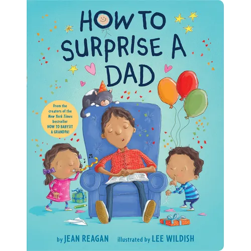 How to Surprise a Dad: A Book for Dads and Kids - Board Book