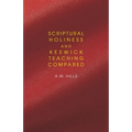 Scriptural Holiness and Keswick Teaching Compared - Paperback