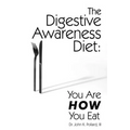 The Digestive Awareness Diet: You Are HOW You Eat - Paperback
