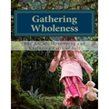 Gathering Wholeness: The Art of Identifying and Exploring Parts of Self - Paperback