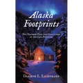 Alaska Footprints: Two Teachers Face the Challenges of the Last Frontier - Paperback