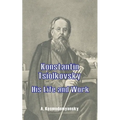 Konstantin Tsiolkovsky His Life and Work - Paperback