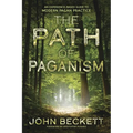 The Path of Paganism: An Experience-Based Guide to Modern Pagan Practice - Paperback