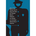 Sure Do Wish You'd Get Ye One Of These Here Taters: An Essay on Cormac McCarthy's Suttree - Paperback