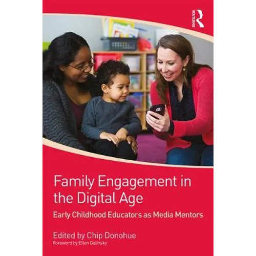Family Engagement in the Digital Age: Early Childhood Educators as Media Mentors - Paperback