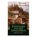 Erinnerungen einer alten Schwarzwälderin (Heimatroman): Die Lebensgeschichte des Wälder-Xaveri - Paperback