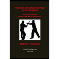 The Art of Stick Fighting Self-Defense: A Practical Method Using Cane, Stick, or Umbrella - Paperback